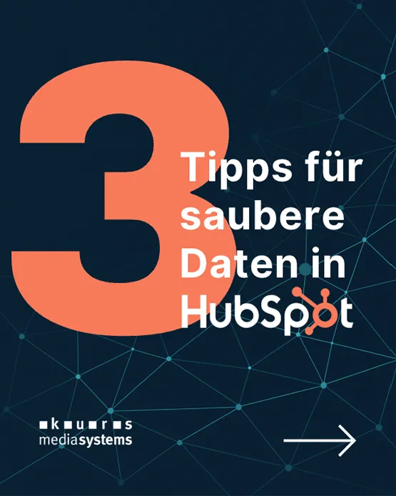 HubSpot Tipp: Saubere Daten im CRM